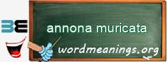 WordMeaning blackboard for annona muricata